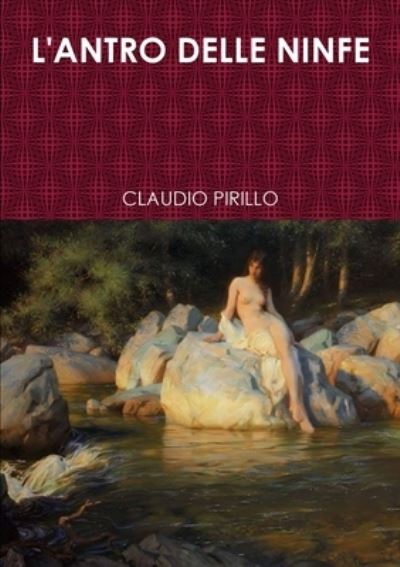Cover for Claudio PIRILLO · Antro Delle Ninfe (Book) (2018)