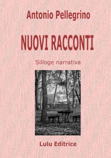 Cover for Antonio Pellegrino · Nuovi Racconti (Taschenbuch) (2020)