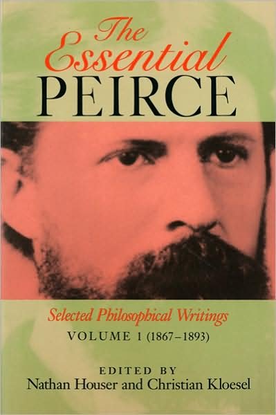 Cover for Charles S. Peirce · The Essential Peirce, Volume 1: Selected Philosophical Writings (1867–1893) (Paperback Book) (1992)