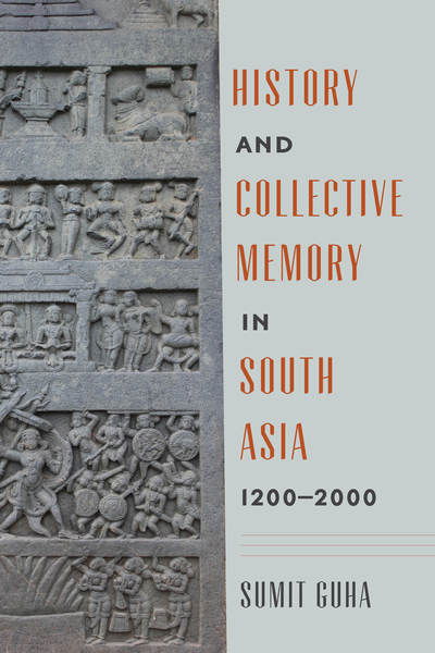 Cover for Sumit Guha · History and Collective Memory in South Asia, 1200–2000 - History and Collective Memory in South Asia, 1200–2000 (Paperback Book) (2019)