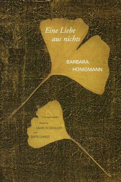 Eine Liebe aus nichts: A German Reader - Barbara Honigmann - Books - Yale University Press - 9780300123210 - December 1, 2008