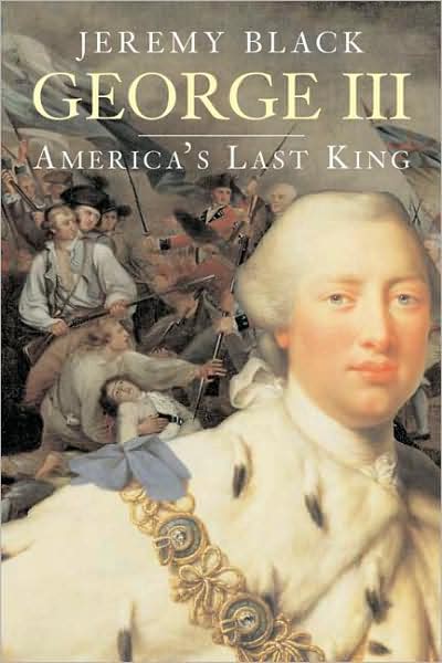 Cover for Jeremy Black · George III: America’s Last King - The English Monarchs Series (Paperback Book) (2008)