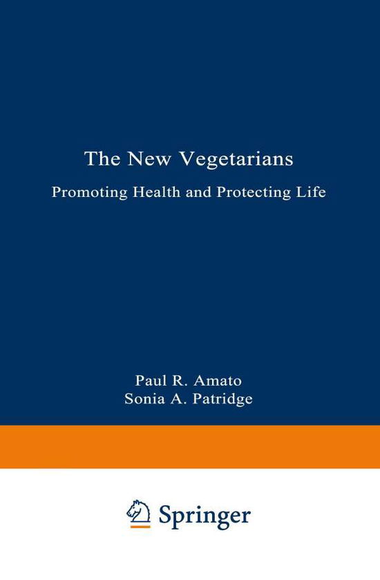 Cover for Paul R. Amato · The New Vegetarians: Promoting Health and Protecting Life (Taschenbuch) [Softcover reprint of the original 1st ed. 1989 edition] (1989)