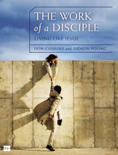 Cover for Don Cousins · The Work of a Disciple Bible Study Guide: Living Like Jesus: How to Walk with God, Live His Word, Contribute to His Work, and Make a Difference in the World - Walking with God Series (Paperback Book) (2016)