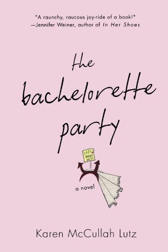 Cover for Karen Mccullah Lutz · Bachelorette Party (Paperback Book) (2006)