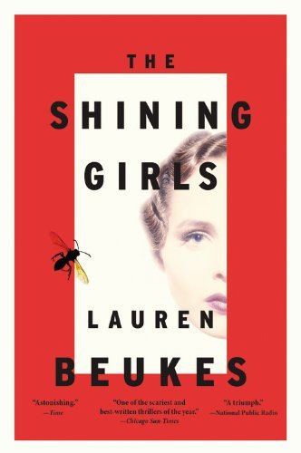 Cover for Lauren Beukes · The Shining Girls: a Novel (Hardcover Book) [Lrg edition] (2013)