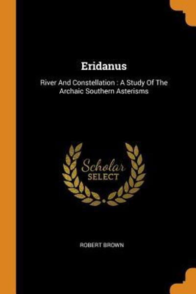 Cover for Robert Brown · Eridanus (Pocketbok) (2018)