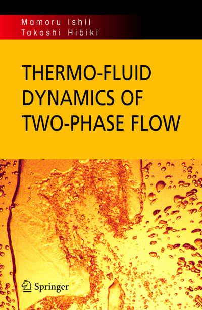 Cover for Mamoru Ishii · Thermo-fluid Dynamics of Two-Phase Flow (Hardcover Book) [1st ed. 2005. Corr. 2nd printing 2007 edition] (2005)