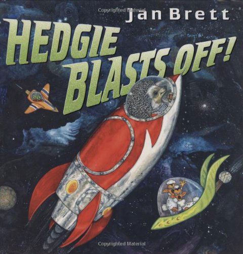 Hedgie Blasts Off! - Jan Brett - Książki - Penguin Putnam Inc - 9780399246210 - 7 września 2006