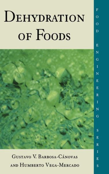 Cover for Gustavo V. Barbosa-canovas · Dehydration of Foods - Food Engineering Series (Gebundenes Buch) (1996)