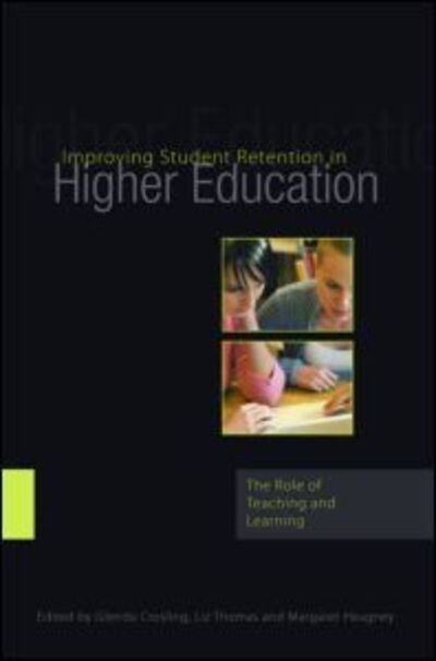Cover for Crosling, Glenda (Monash University, Australia) · Improving Student Retention in Higher Education: The Role of Teaching and Learning (Paperback Book) [New edition] (2007)