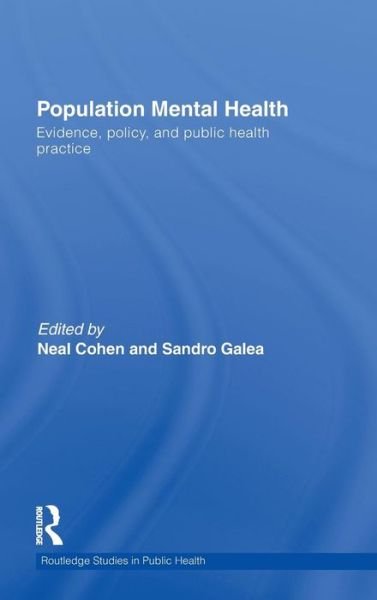 Cover for Neal Cohen · Population Mental Health: Evidence, Policy, and Public Health Practice - Routledge Studies in Public Health (Hardcover Book) (2011)