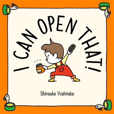 Cover for Shinsuke Yoshitake · I Can Open That! (Gebundenes Buch) (2023)