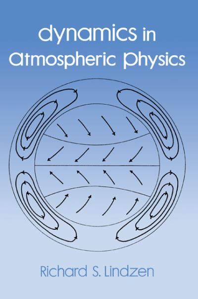 Cover for Lindzen, Richard A (Massachusetts Institute of Technology) · Dynamics in Atmospheric Physics (Paperback Book) (2005)