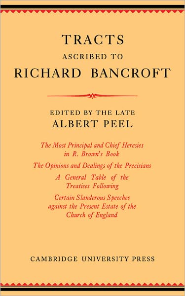 Cover for Albert Peel · Tracts Ascribed to Richard Bancroft: Edited from a Manuscript in the Library of St John's College, Cambridge (Pocketbok) (2011)