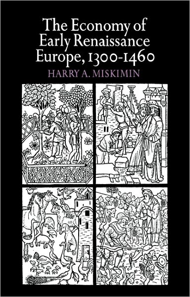 Cover for Harry A. Miskimin · The Economy of Early Renaissance Europe, 1300–1460 (Paperback Book) (1975)