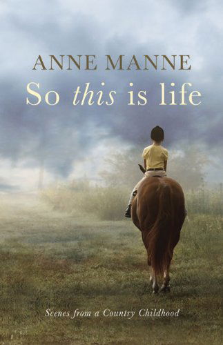 Cover for Anne Manne · So This Is Life (Hardcover Book) (2009)