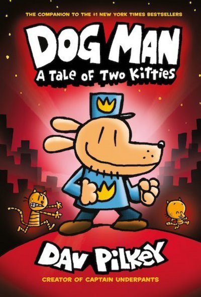 Cover for Dav Pilkey · Dog Man 3: A Tale of Two Kitties - Dog Man (Hardcover Book) (2017)