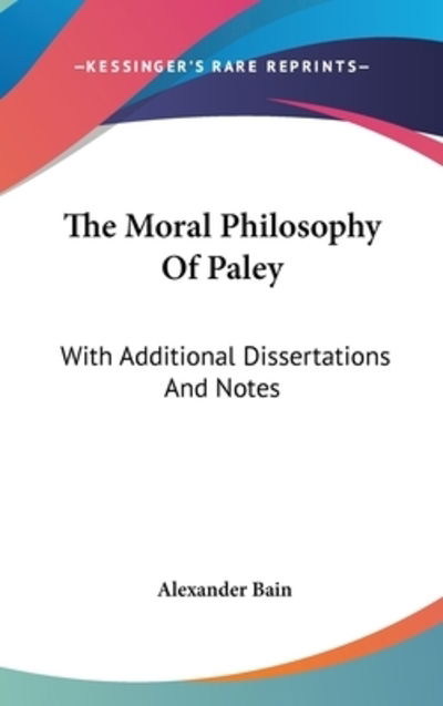 Cover for Alexander Bain · The Moral Philosophy Of Paley (Hardcover Book) (2007)