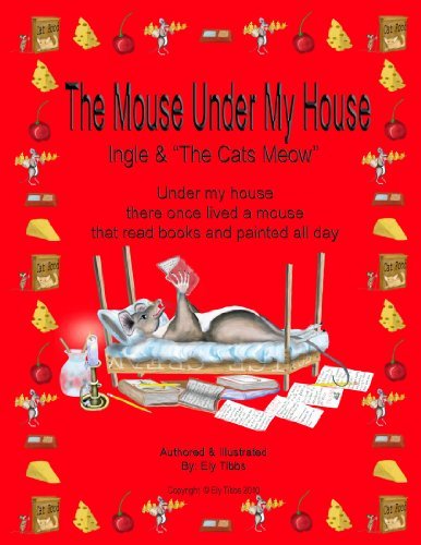Cover for Ely Tibbs · The Mouse Under My House - Ingle &amp; &quot;The Cats Meow&quot; (Paperback Bog) (2010)