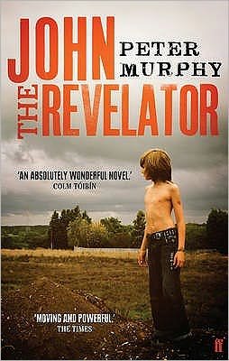 John the Revelator - Peter Murphy - Bøger - Faber & Faber - 9780571240210 - 3. september 2009