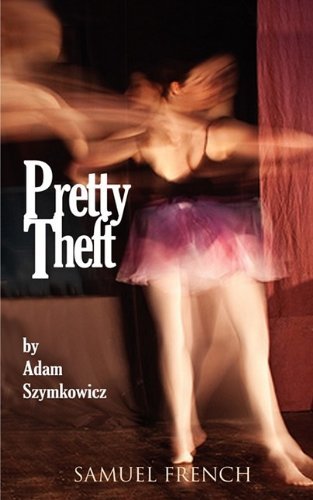Cover for Adam Szymkowicz · Pretty Theft (Paperback Book) (2009)