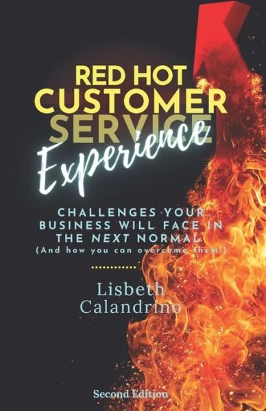 Cover for Lisbeth Calandrino · RED HOT CUSTOMER EXPERIENCE : Challenges Your Business Will Face in the Next Normal ) (Paperback Book) (2020)