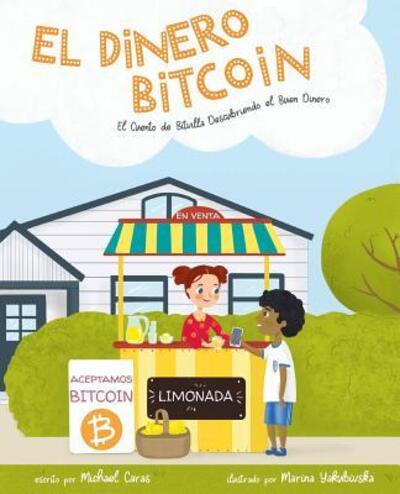 Cover for Michael Caras · El Dinero Bitcoin: El Cuento de Bitvilla Descubriendo el Buen Dinero (Paperback Book) (2019)