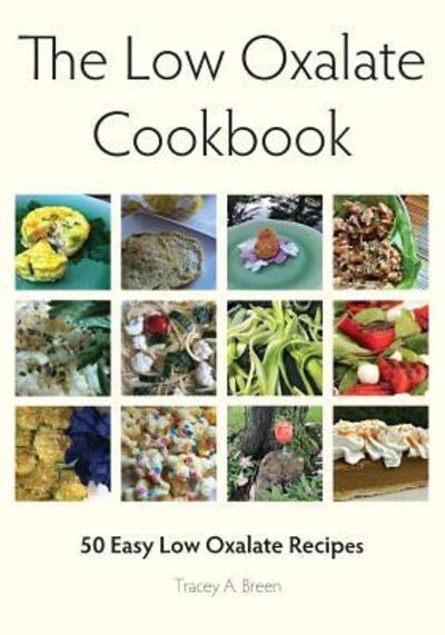 Cover for Tracey A. Breen · The Low Oxalate Cookbook 50 Easy Low Oxalate Recipes (Paperback Book) (2018)