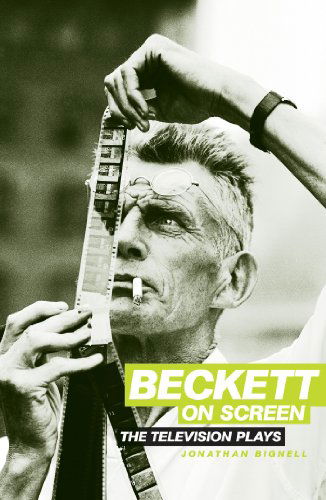 Cover for Jonathan Bignell · Beckett on Screen: the Television Plays (Paperback Book) (2012)