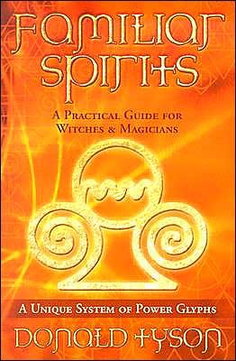 Cover for Donald Tyson · Familiar Spirits: A Practical Guide for Witches &amp; Magicians (Book) (2004)