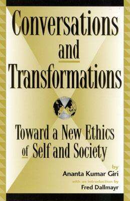 Cover for Ananta Kumar Giri · Conversations and Transformations: Toward a New Ethics of Self and Society - Global Encounters: Studies in Comparative Political Theory (Hardcover Book) (2001)