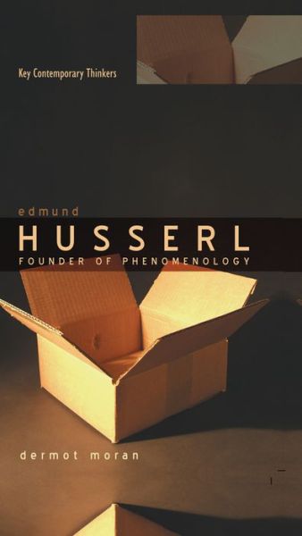 Edmund Husserl: Founder of Phenomenology - Key Contemporary Thinkers - Moran, Dermot (University College Dublin) - Livros - John Wiley and Sons Ltd - 9780745621210 - 15 de julho de 2005