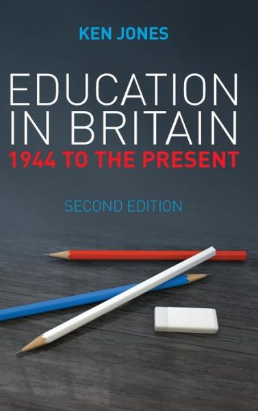 Cover for Jones, Ken (Keele University) · Education in Britain: 1944 to the Present (Hardcover Book) (2016)