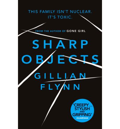 Sharp Objects: A major HBO & Sky Atlantic Limited Series starring Amy Adams, from the director of BIG LITTLE LIES, Jean-Marc Vallee - Gillian Flynn - Libros - Orion Publishing Co - 9780753822210 - 10 de junio de 2010