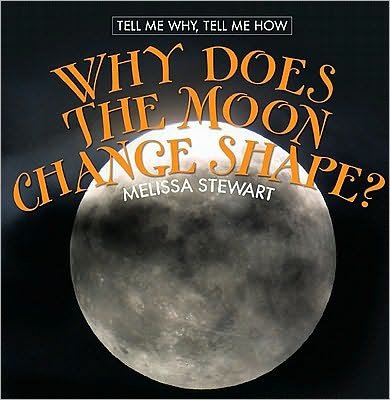Cover for Melissa Stewart · Why Does the Moon Change Shape? (Innbunden bok) (2009)