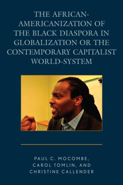 Cover for Paul C. Mocombe · The African-Americanization of the Black Diaspora in Globalization or the Contemporary Capitalist World-System (Paperback Book) (2016)