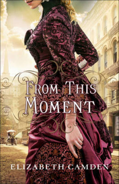 Cover for Elizabeth Camden · From This Moment (Paperback Book) (2016)