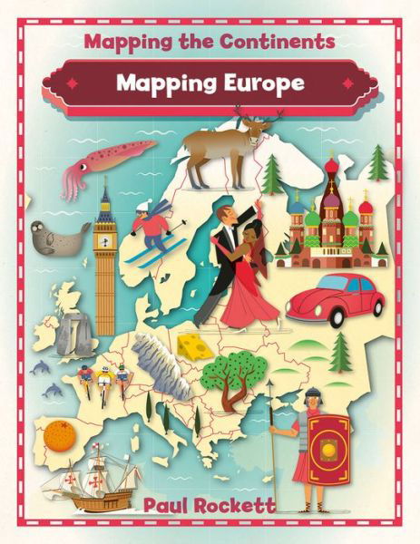 Mapping Europe - Mapping the Continents - Paul Rockett - Bücher - Crabtree Publishing Co,US - 9780778726210 - 15. August 2016