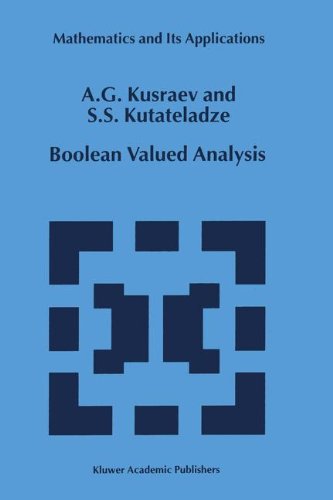 Boolean Valued Analysis (Mathematics and Its Applications) - S.s. Kutateladze - Bøger - Springer - 9780792359210 - 31. august 1999