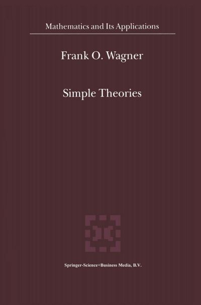 Cover for Frank O. Wagner · Simple Theories - Mathematics and Its Applications (Hardcover Book) (2000)