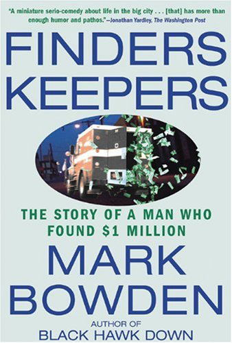 Cover for Mark Bowden · Finders Keepers: the Story of a Man Who Found $1 Million (Pocketbok) (2003)