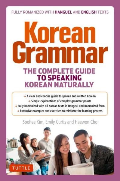 Korean Grammar: The Complete Guide to Speaking Korean Naturally - Soohee Kim - Books - Tuttle Publishing - 9780804849210 - November 28, 2017