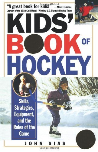 Cover for John Sias · Kids' Book of Hockey: Skills, Strategies, Equipment, and the Rules of the Game (Paperback Bog) [1st Carol Pub. Ed edition] (1997)