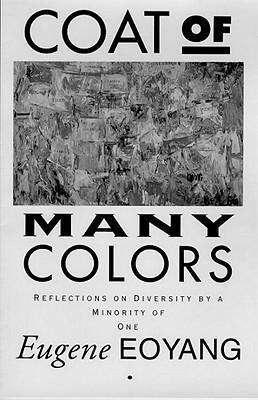 Cover for Eugene Chen Eoyang · Coat of Many Colors: Reflections On Diversity By a Minority of One (Pocketbok) (1996)