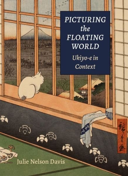 Cover for Julie Nelson Davis · Picturing the Floating World: Ukiyo-e in Context (Paperback Bog) (2021)