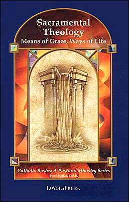 Cover for Kurt Stasiak · Sacramental Theology: Means of Grace, Way of Life (Catholic Basics: a Pastoral Ministry Series) (Pocketbok) [Revised edition] (2001)