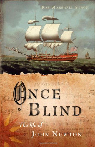 Cover for Kay Marshall Strom · Once Blind: the Life of John Newton (Paperback Book) [Reprint edition] (2008)