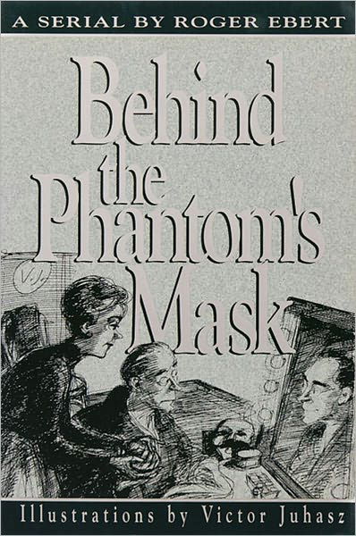 Cover for Roger Ebert · Behind the Phantom's mask (Book) (1993)