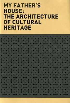 Cover for Salma Samar Damluji · My Father's House: The Architecture of Cultural Heritage (Paperback Book) (2009)